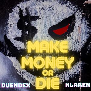 Make Money or Die (feat. KLAREN)