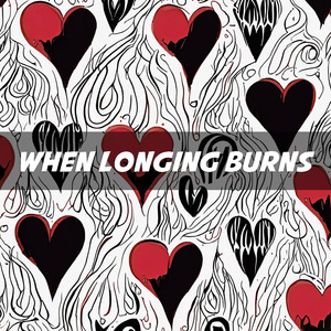 When Longing Burns