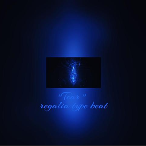 [free]''Tear''regalia type beat