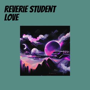 Reverie Student Love