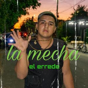 LA MECHA - ERREDE