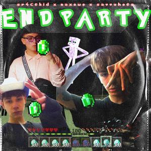 End Party (feat. Naxowo & Savvyhoes)