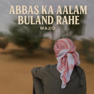 Abbas Ka Aalam Buland Rahe