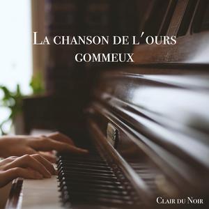 La chanson de l'ours gommeux