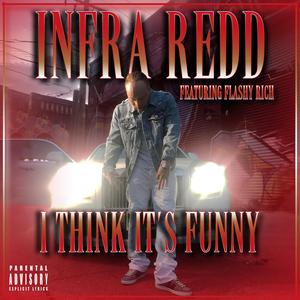 I Think It's Funny (feat. Flashy Rich)