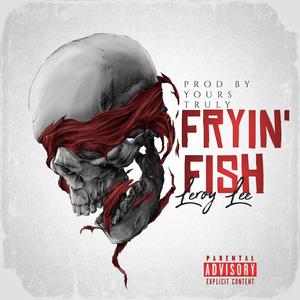 Fryin' Fish