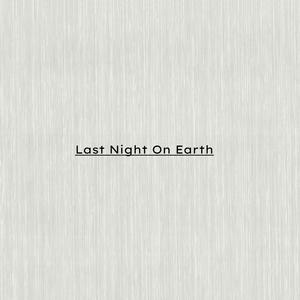 Last Night On Earth