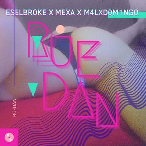 Ruedan Ruedan Ruedan (feat. M4LXD0M1NG0)