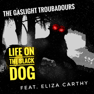 Life On the Black Dog (feat. Eliza Carthy)