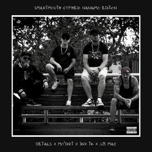 Smartmouth Cypher: Nanaimo Edition (feat. Details, Jinx TK & QB Mac)