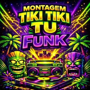 MONTAGEM TIKI TIKI TU (FUNK)