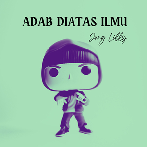 Adab Diatas Ilmu