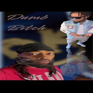 Dumb Bitch (feat. Taye)
