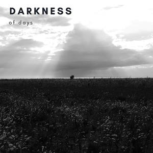 Darkness of days