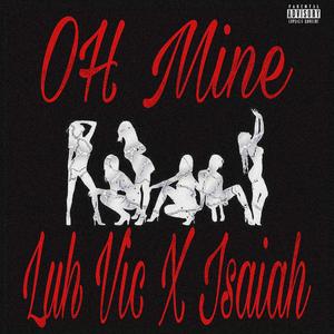 OH MINE (feat. Isaiah)