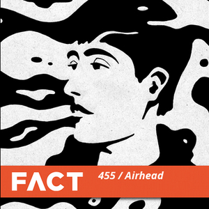 FACT Mix 455 - Airhead (Aug '14)