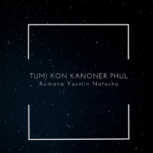 Tumi Kon Kanoner Phul