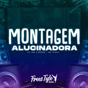 Montagem Alucinadora