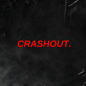 Crashout.