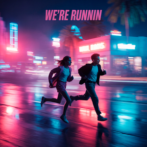 We’re runnin