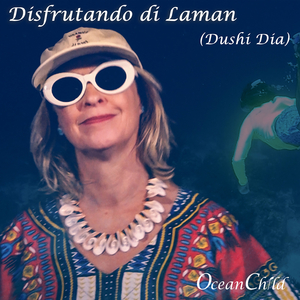 Disfrutando di Laman (Dushi Dia)