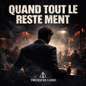 Quand tout le reste ment
