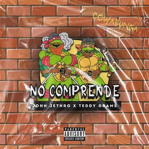 No Comprende (feat. Teddy Grams)
