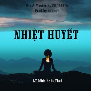 Nhiệt Huyết (feat. Tkal)