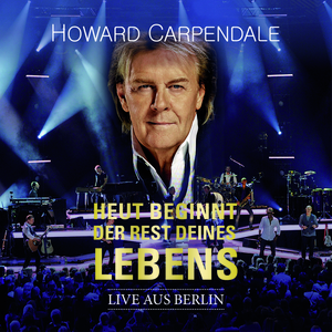 Heut beginnt der Rest deines Lebens (Live aus dem Tempodrom, Berlin / 2015)
