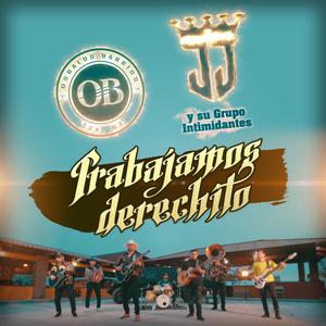 Trabajamos Derechito (feat. Osbaldo Barrios)