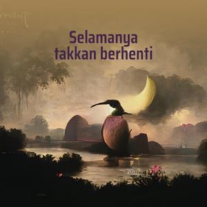 Selamanya Takkan Berhenti