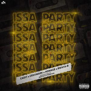 ISSA PARTY (feat. CRXSSMARK, HOMAGE & BWATA-B)