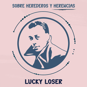 Sobre herederos y herencias (remasterizada)