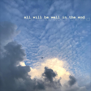 All Will Be Well in the End