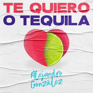 Te Quiero o Tequila