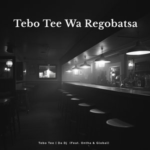 Tebo Tee Wa Regobatsa