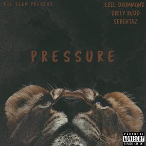 Pressure (feat. Dirty Redd & Serentaz)