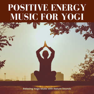 Positive Energy Music for Yogi