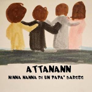Attanann, Ninna nann du attan (Ninna nanna di un papà barese) (Radio Edit)