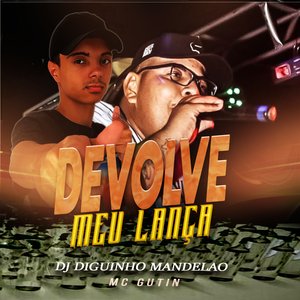 Devolve Meu Lança (feat. Mc Gutin)