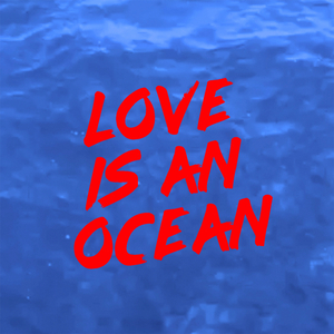 Love Is an Ocean
