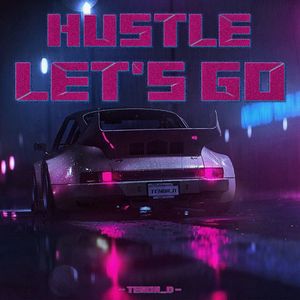 HUSTLE LET'S GO!(Prod.By Lil Nickle)