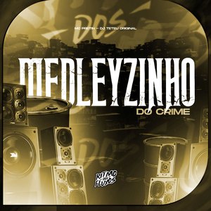 Medleyzinho do Crime
