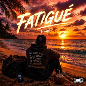 Fatigué
