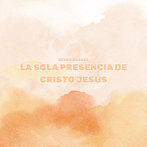 La Sola Presencia De Cristo Jesús (En Vivo)