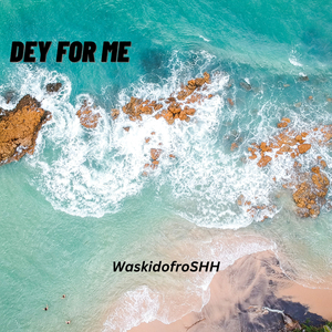 Dey for me