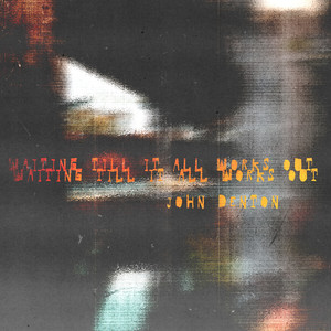 Waiting 'Till It All Works Out