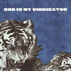 GOD IS MY VINDICATOR
