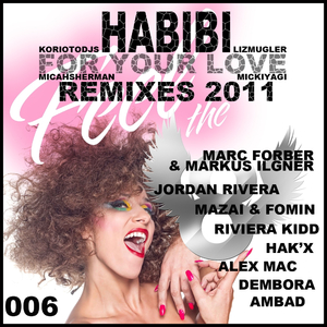 Habibi (For Your Love) Remixes 2011 (Jordan Rivera Remix)