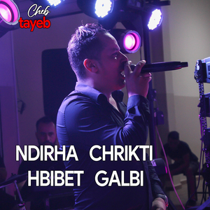 NDIRHA CHRIKTI HBIBET GALBI